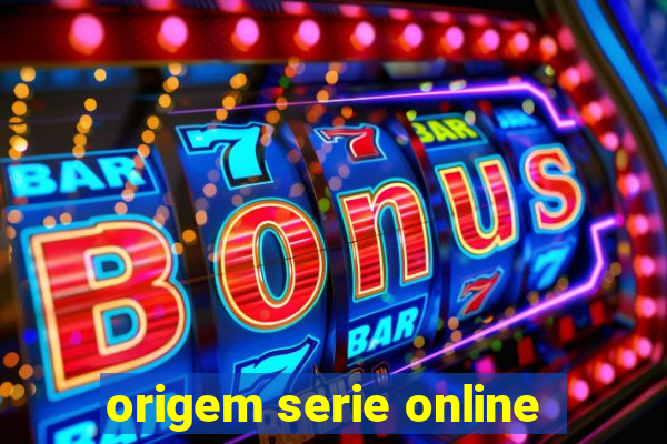 origem serie online